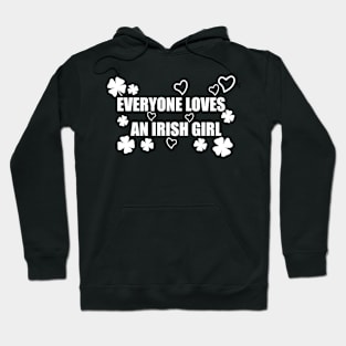 Everyone Loves an Irish Girl Hoodie